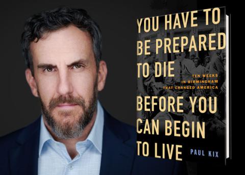 A white man with a mustache and slight beard and blue unbuttoned collared shirt next to the image of a book titled: You Have To Be Prepared to Die Before You Can Live: Teen Weeks in Birmingham That Changed America